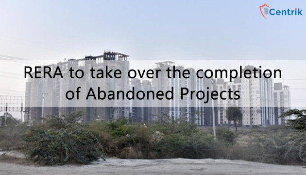 RERA to take over the completion of abandoned projects